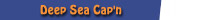 Deep Sea Cap'n